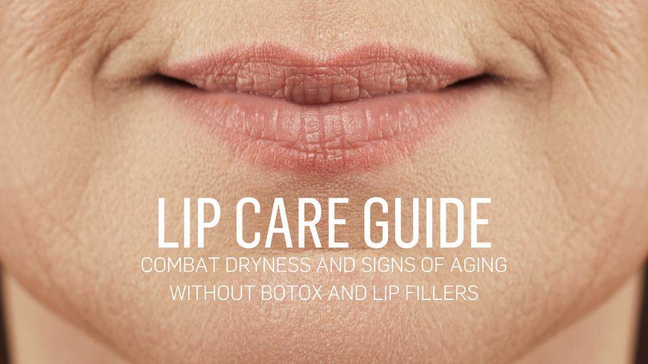 Ultimate Lip Care Guide: Combat Dryness and Signs of Aging without Botox and Lip Fillers