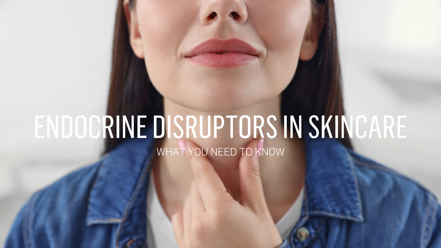 Endocrine Disruptors in Skincare: What You Need to Know