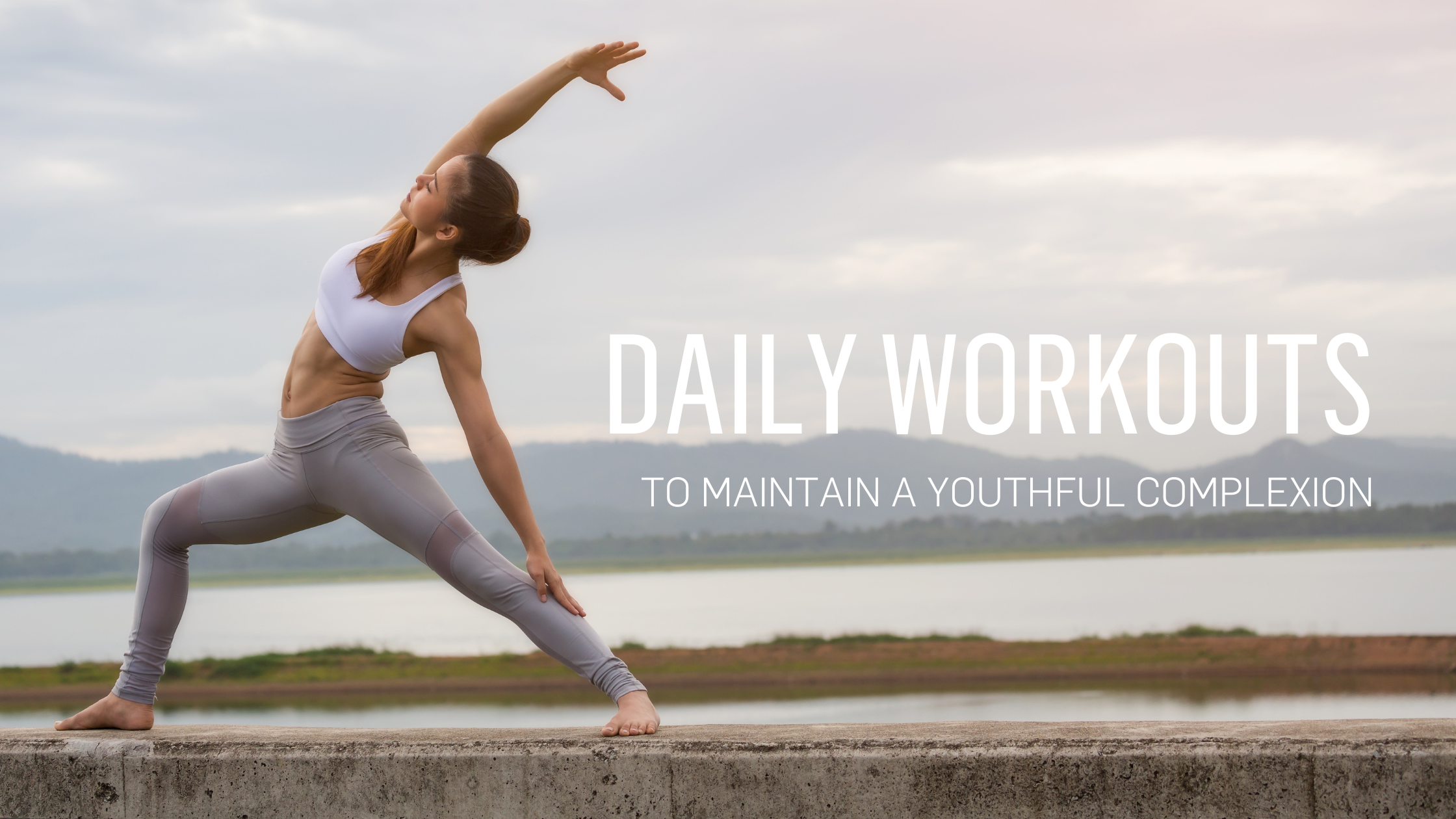 Maintain a Youthful Complexion with Daily Workouts