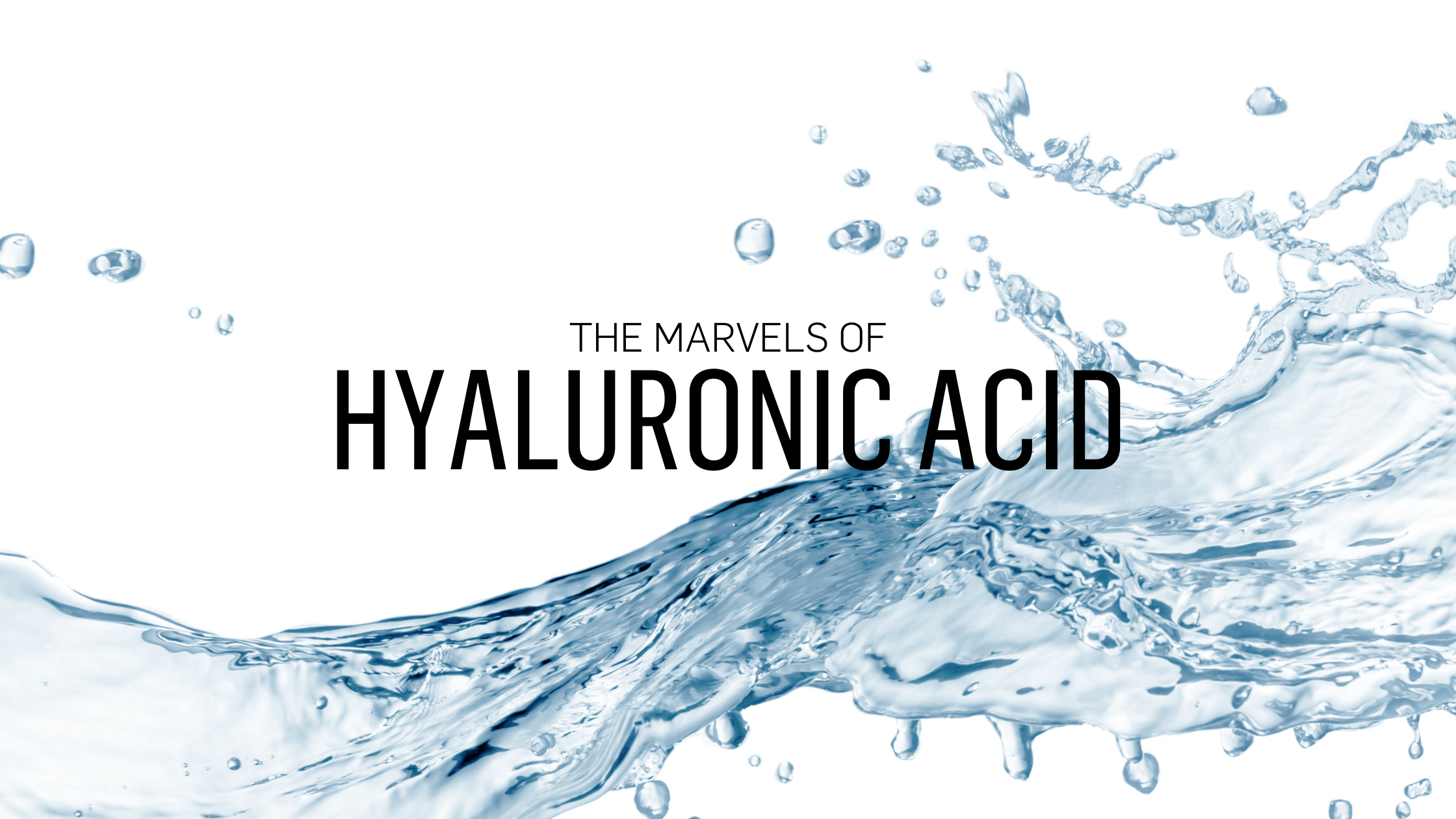 Hyaluronic acid splash