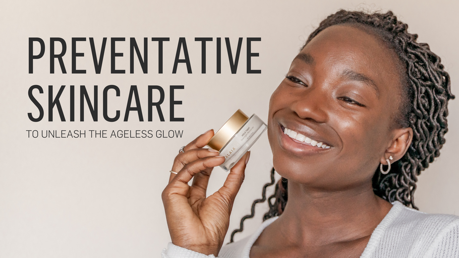 Preventative Skincare to Unleash the Ageless Glow