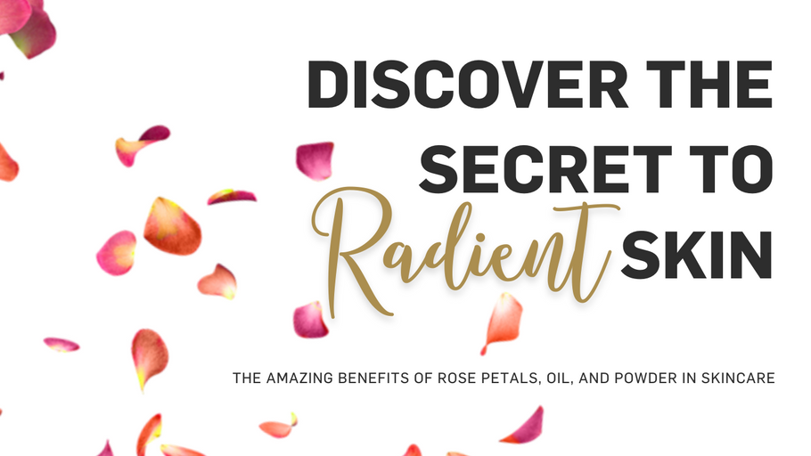 Discover the Secret to Radiant Skin: The Amazing Benefits of Rose Petals, Oil, and Powder in Skincare
